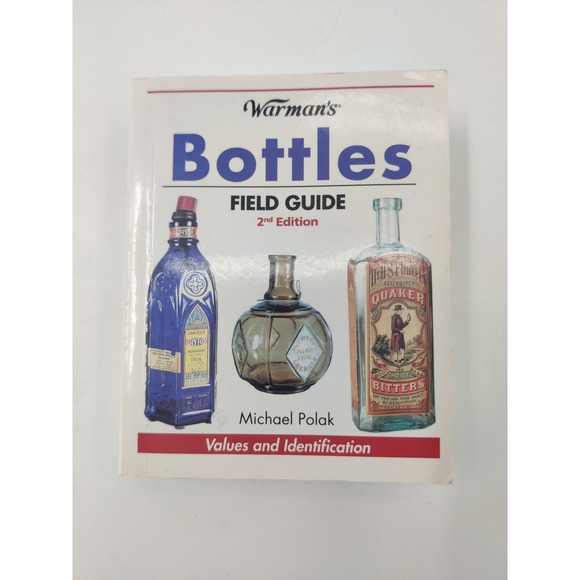 Warman's Other - Warman's Bottles Field Guide‎ 2nd Edition Values and Identification Book